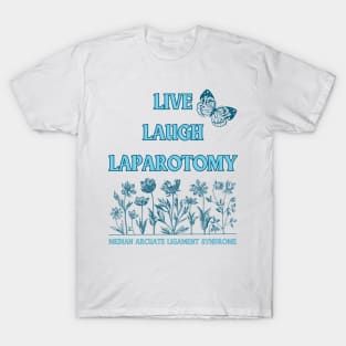 Live Laugh Laparotomy (MALS) T-Shirt